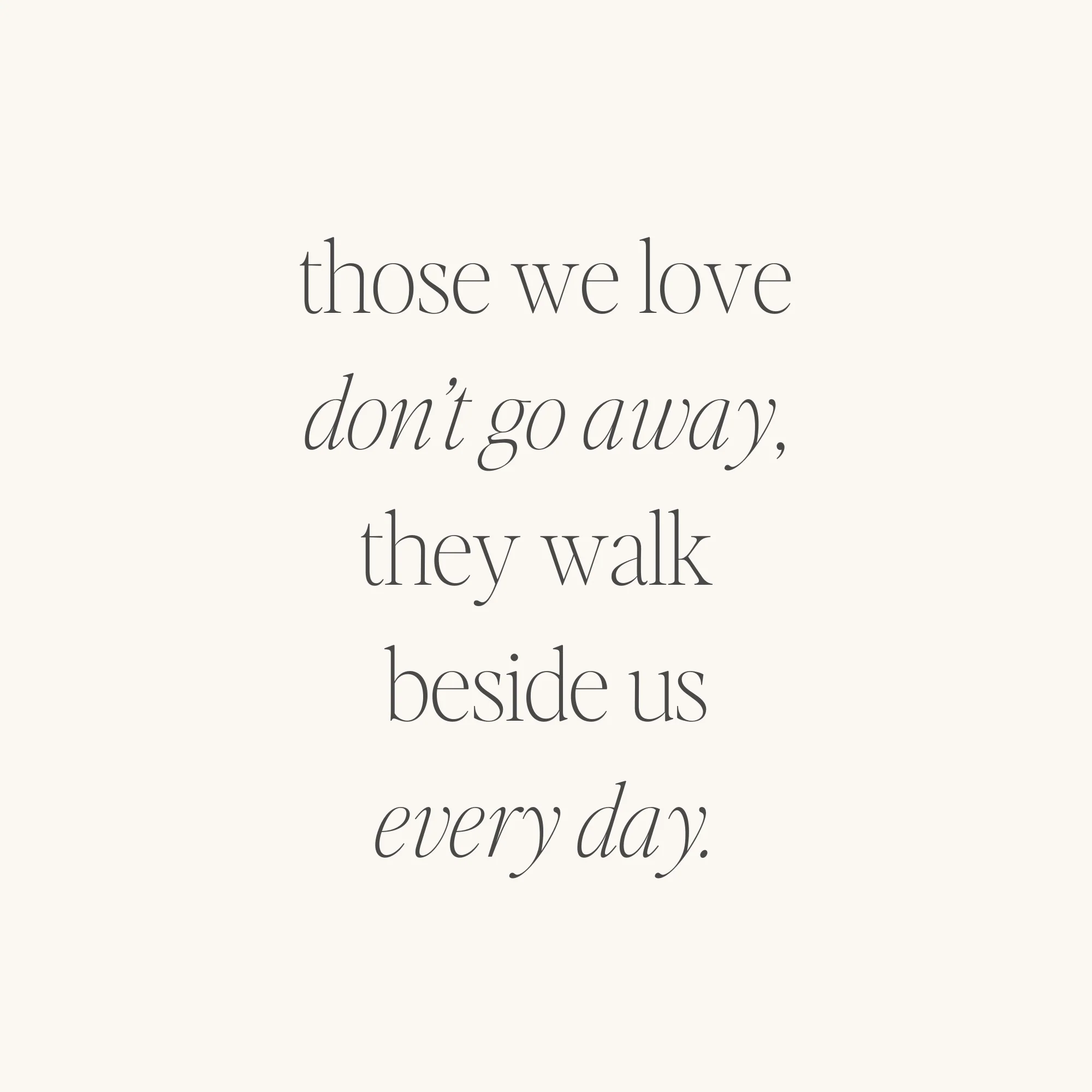 Those We Love Don’t Go Away, They Walk Beside Us Every Day - Image 3